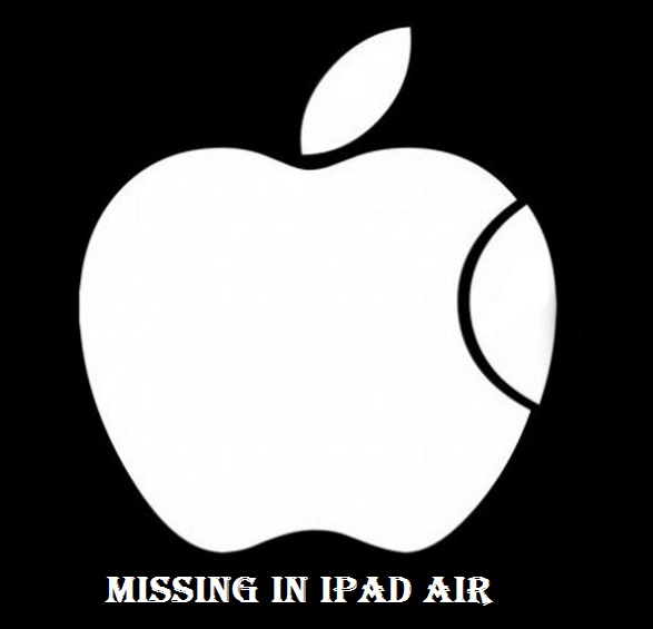 MISSING IN iPad Air